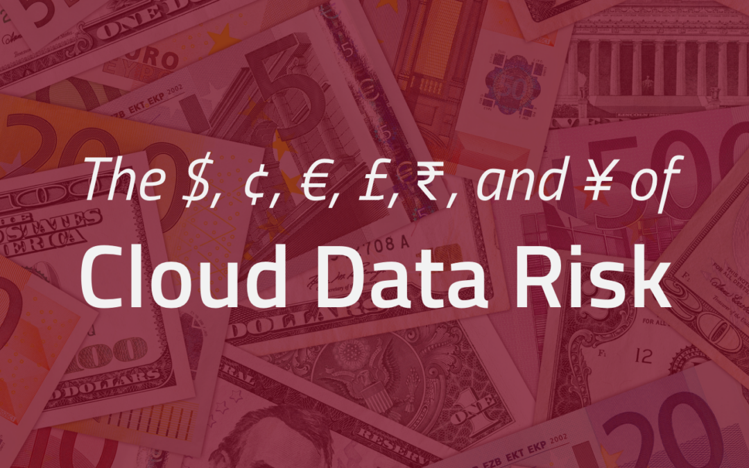 Assess and Manage Cloud Data Risk in Terms of Monetary Value