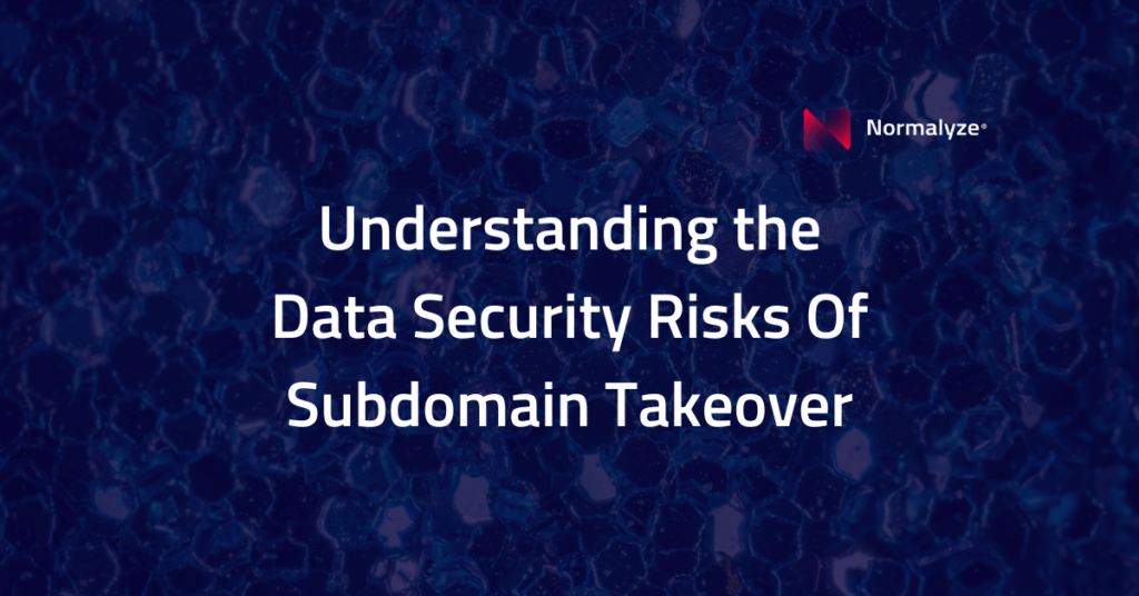 Understanding the Data Security Risks of Subdomain Takeover