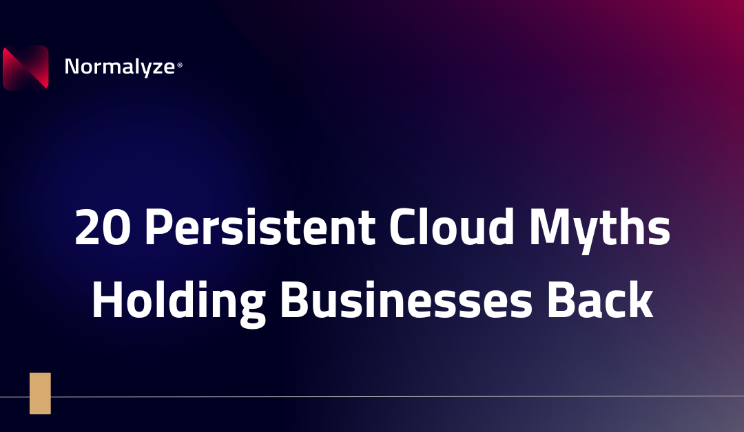 20 Persistent Cloud Myths Holding Businesses Back