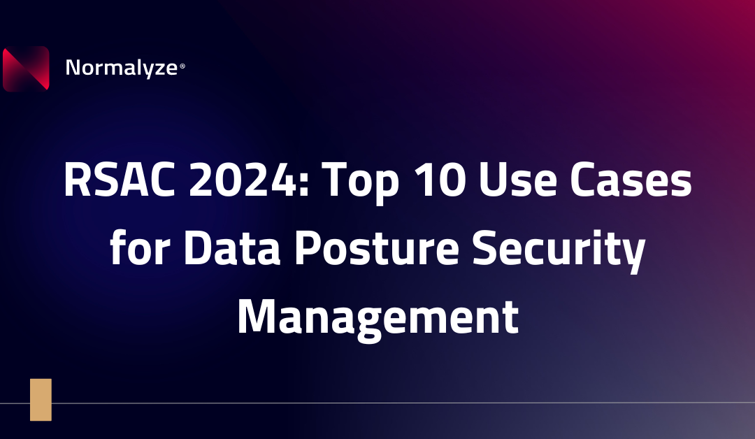 RSAC 2024: Top 10 Use Cases for Data Posture Security Management