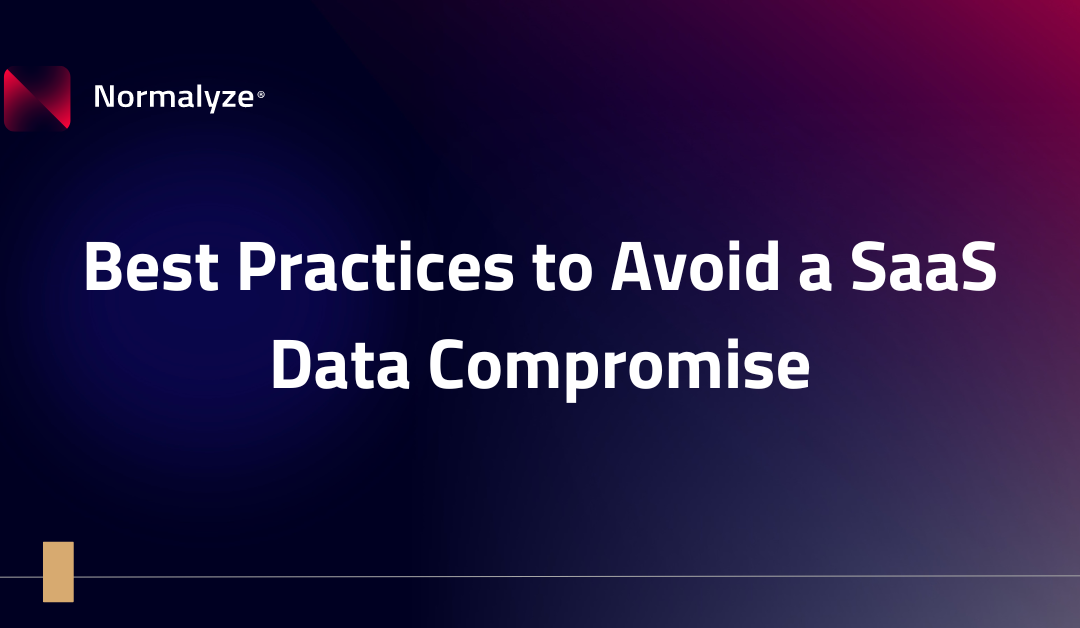 Best Practices to Avoid a SaaS Data Compromise