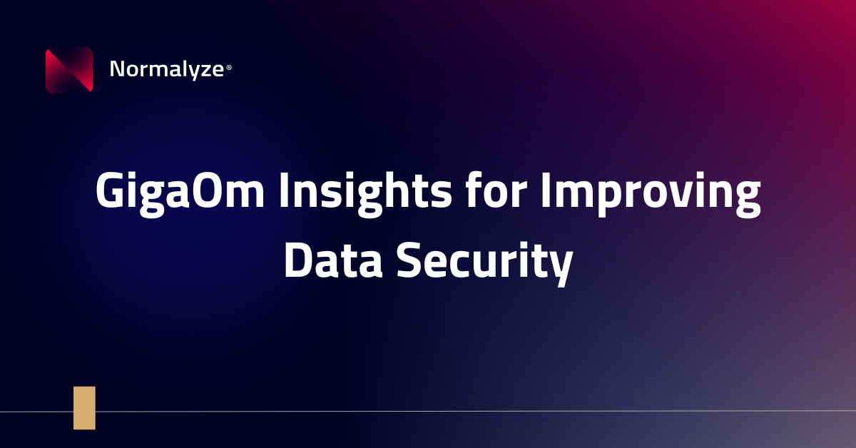 GigaOm Insights for Improving Data Security