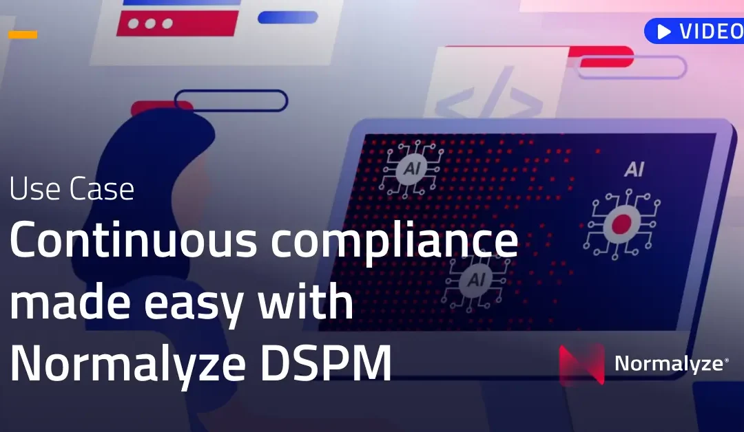 Continuous compliance made easy with Normalyze DSPM